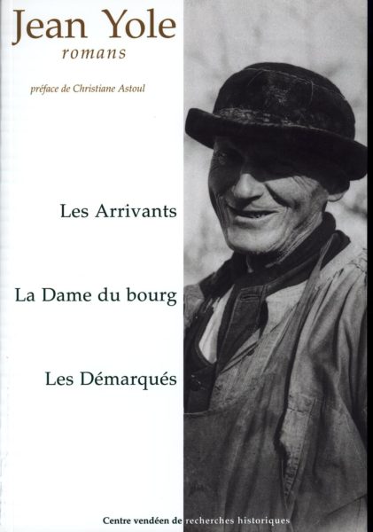 Romans I. Les Arrivants, La Dame du bourg, Les Démarqués — Jean YOLE