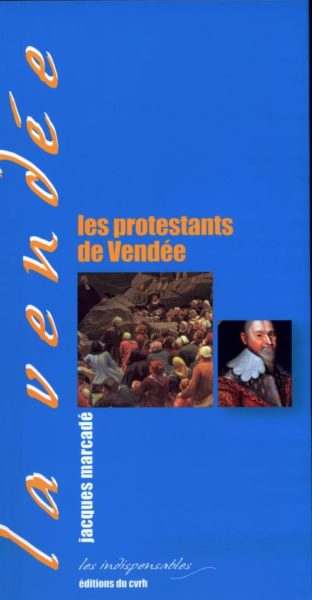 Les protestants de Vendée — Jacques MARCADÉ