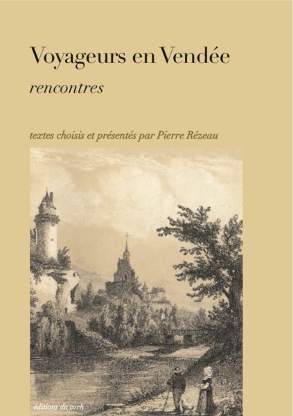 Voyageurs en Vendée. Rencontres — Pierre RÉZEAU