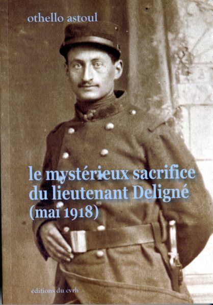 Le mystérieux sacrifice du lieutenant Deligné (mai 1918) — Othello ASTOUL