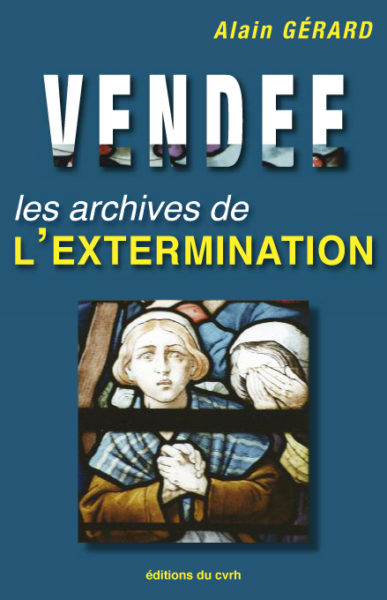 Vendée. Les archives de l’extermination — Alain GÉRARD