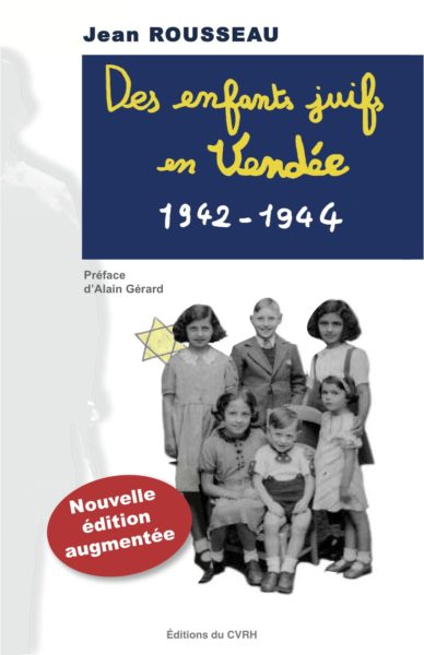 Des enfants juifs en Vendée, 1942-1944 — Jean ROUSSEAU