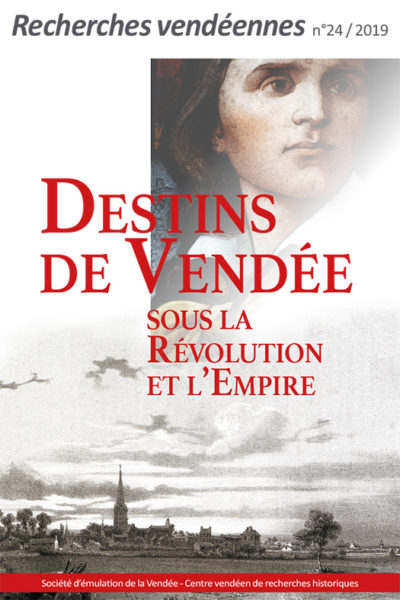 Recherches vendéennes n° 24. Destins de Vendée sous la Révolution et l'Empire — Collectif