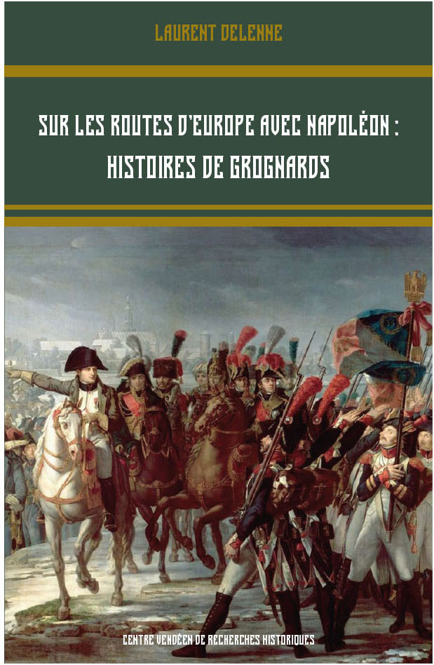 Sur les routes d'Europe avec Napoléon : histoires de grognards | Centre  Vendéen de Recherches Historiques