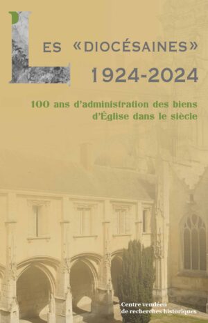 Les "Diocésaines" 1924-2024. 100 ans d'administration des biens d'Église dans le siècle