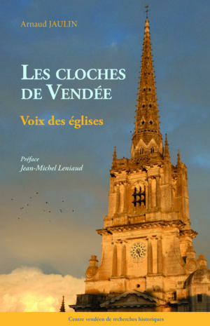 Les cloches de Vendée. Voix des églises — Arnaud JAULIN